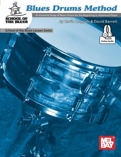 Blues Drums Method: An Essential Study of Blues Drums for the Beginning to Advanced von Mel Bay Publications, Inc.
